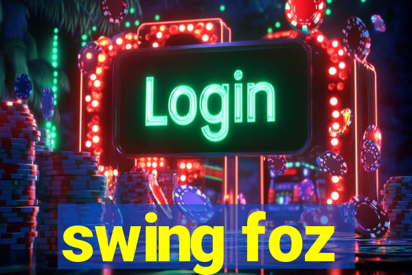 swing foz